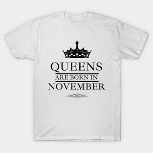 November Birthday Women Queens are Born. Font Black T-Shirt